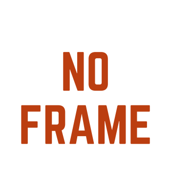 no frame